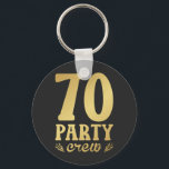70 Party Crew 70th Birthday Button Sleutelhanger<br><div class="desc">70 Party Crew 70th Birthday Group Friends Family Design Gift Basic Button Classic Collectie.</div>