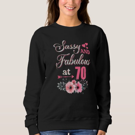 70 Sassy Classy and Fabulous Shirt 70th Bday Flora (Voorkant)