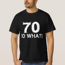 70 So What beroemd gemaakt door 70th Birthday