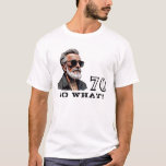 70 So what Funny Gezegde 70th Birthday Cool Man T-shirt<br><div class="desc">70 So what Funny Gezegde 80th Birthday Cool Man T-shirt. Een grappig citaat Ik ben 70 dus wat in moderne lettertypes. Een afbeelding van een coole opa met een zonnebril op. Een perfect cadeau voor een man met een gevoel van humor.</div>