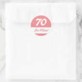 70 So what Funny Gezegde Pink 70th Birthday Ronde Sticker (Tas)
