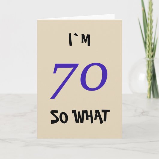 70 So What Funny Quote Modern 70ste Verjaardag Kaart (Voorkant)