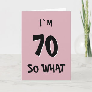 70 so What Grappige Roze Citaat 70ste Verjaardag Kaart