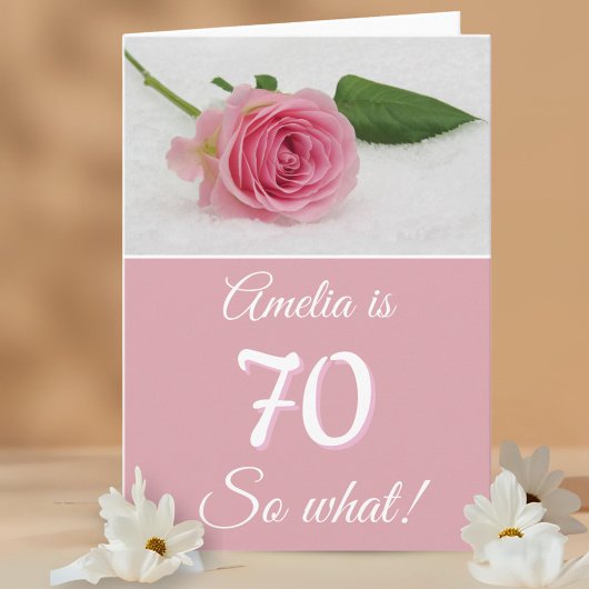 70 So what Pink Rose Funny Quote 70th Birthday  Kaart