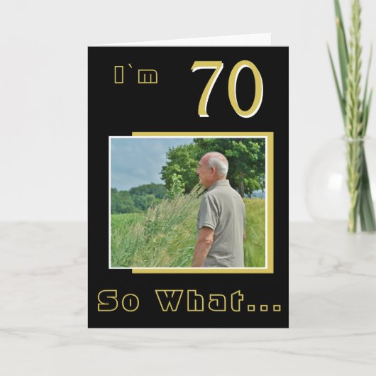 70 Wat Funny Inspirerend 70th Birthday Foto Kaart (Voorkant)