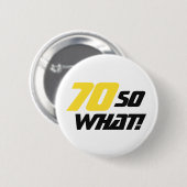 70 Wat grappig citeert moderne 70e verjaardag Ronde Button 5,7 Cm (Voorkant /achterkant)