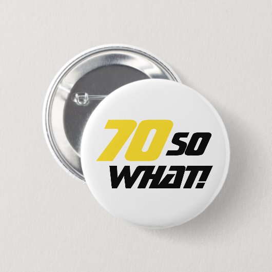 70 Wat grappig citeert moderne 70e verjaardag Ronde Button 5,7 Cm (Voorkant /achterkant)