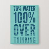 70% Water 100% Overdenk Knop Button (Voorkant)