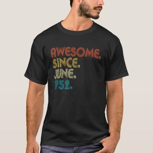 70 Year Old Awesome Since June 1952 70th Birthday T-shirt (Voorkant)