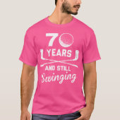 70 Years And Still Swinging 70Th Birthday Funny Go T-shirt (Voorkant)