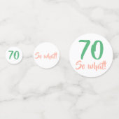 70 Zo welk positief CitaatManuscript 70th Birthday Confetti (Achterkanten)