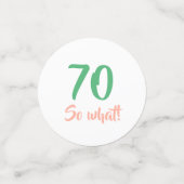 70 Zo welk positief CitaatManuscript 70th Birthday Confetti (Kleine voorkant)