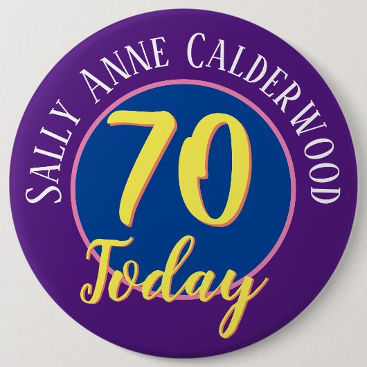 70e Birthday Badge aan Personaliseren. Ronde Button 6,0 Cm (Voorkant)