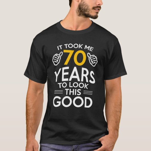 70e geboorte-cadeau heeft me 70 jaar oud 70 jaar o t-shirt (Voorkant)