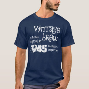 70e verjaardag 1945 of een jaar  Brew B70a T-shirt