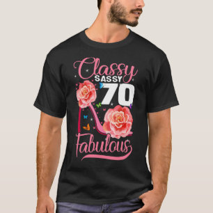 70e verjaardag Classy Sassy 70 Fabulous Flower Hig T-shirt