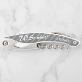 70e verjaardag Elegant Modern 70 Dus wat een verja Kurkentrekker (Voorkant)