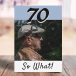 70e verjaardag Funny Positive Foto gepersonaliseer Kaart<br><div class="desc">70ste verjaardag aangepast wenskaart voor iemand die 70 jaar viert. Het komt met een grappig en motivatie citaat 70 So What! en is perfect voor een persoon met een gevoel van humor. Neem uw foto in de sjabloon op en verander het jaaraantal. U kunt het bericht in de kaart verlaten,...</div>