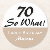70e verjaardag Funny Quote Beige Ronde Kartonnen Onderzetter (Voorkant)