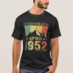 70e verjaardag , geboren april 1952 , 70 jaar late t-shirt