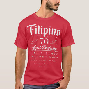 70e verjaardag Gift Filipino 70 jaar oud, geboren  T-shirt