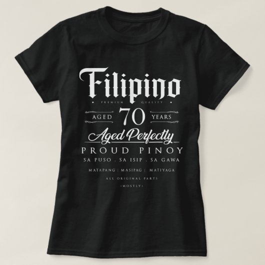 70e verjaardag Gift Filipino 70 jaar oud, geboren  T-shirt (Design voorkant)