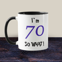 70e verjaardag grappig cadeau 70 Wat dan nog Quote Mok