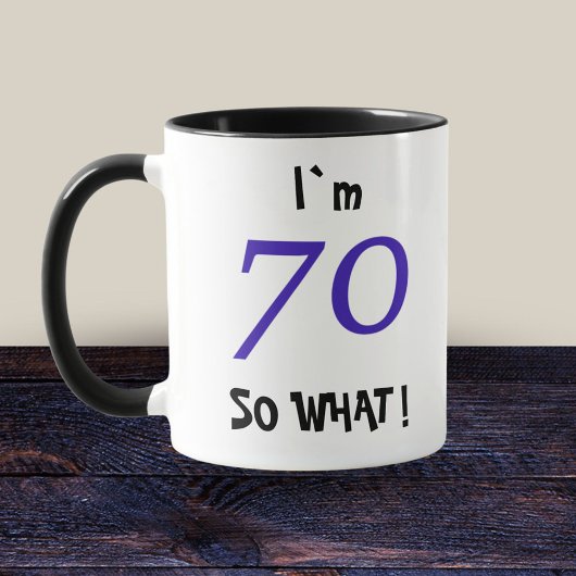 70e verjaardag grappig cadeau 70 Wat dan nog Quote Mok