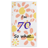 70e verjaardag Grappig Ik ben 70 dus wat... Klein Cadeauzakje (Voorkant)