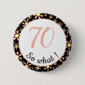 70e verjaardag Grappige 70 dus wat Motiverend Ronde Button 5,7 Cm (Voorkant)