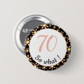 70e verjaardag Grappige 70 dus wat Motiverend Ronde Button 5,7 Cm (Voorkant /achterkant)