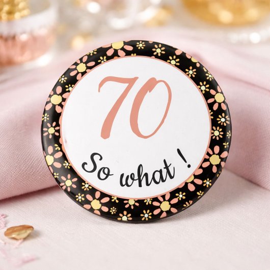 70e verjaardag Grappige 70 dus wat Motiverend Ronde Button 5,7 Cm