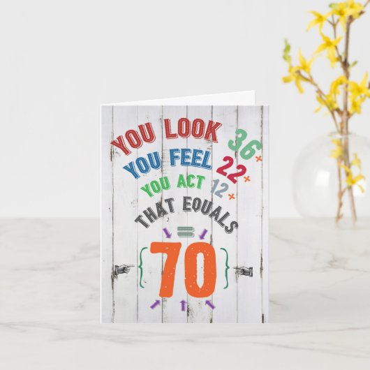 70e verjaardag Kaart Funny - leeftijdsvergelijking (Gele Bloem)