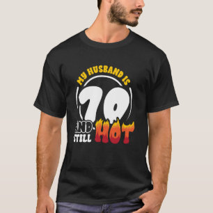 70e verjaardag man is 70 nog steeds hete zeventig t-shirt