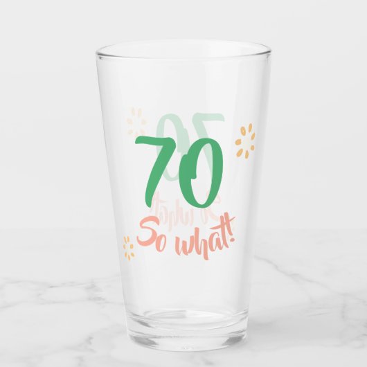 70e Verjaardag Motivatie Funny 70 so what Floral Glas (Voorkant)