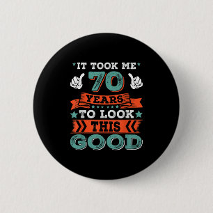 70e verjaardag Quote Graphics Graphics Grappig 70  Ronde Button 5,7 Cm