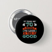 70e verjaardag Quote Graphics Graphics Grappig 70 Ronde Button 5,7 Cm (Voorkant /achterkant)