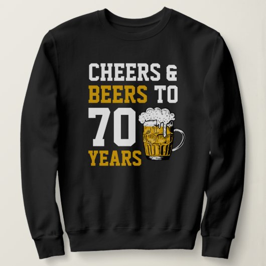 70e verjaardag van de Cheers & Beers tot 70 jaar F Trui (Design voorkant)