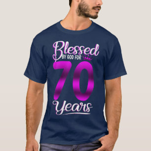 70e verjaardag van vrouwen Gifts Blessed by God vo T-shirt