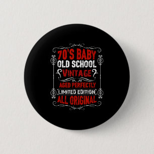 70s Baby Grappig Quote Geboren in de jaren 1970 B Ronde Button 5,7 Cm