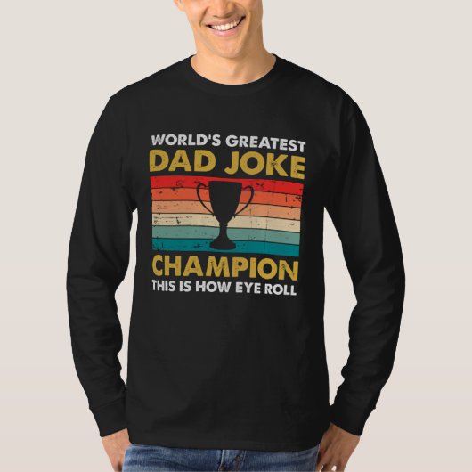 70s Retro Dad Joke Champion This Is How Eye Roll F T-shirt (Voorkant)
