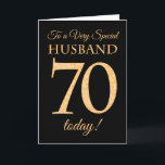 70ste Gouden Effect op Zwart, voor Verjaardag van  Kaart<br><div class="desc">Een chique Kaart van 70 jaar voor een 'Very Special Husband',  met een nummer 70 samengesteld uit gouden-effectnummers en het woord 'Husband',  in goudeffect,  op een zwarte achtergrond. Het bericht aan de binnenkant,  dat u desgewenst kunt wijzigen,  is 'Happy Birthday'</div>