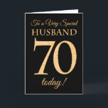 70ste Gouden Effect op Zwart, voor Verjaardag van  Kaart<br><div class="desc">Een chique Kaart van 70 jaar voor een 'Very Special Husband',  met een nummer 70 samengesteld uit gouden-effectnummers en het woord 'Husband',  in goudeffect,  op een zwarte achtergrond. Het bericht aan de binnenkant,  dat u desgewenst kunt wijzigen,  is 'Happy Birthday'</div>