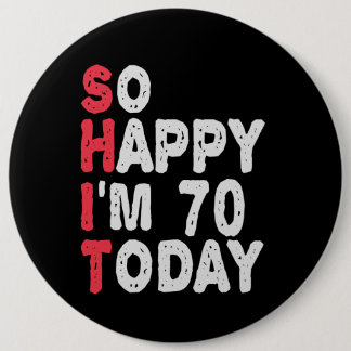 70ste verjaardag.. dus blij dat ik 70 ben vandaag ronde button 6,0 cm