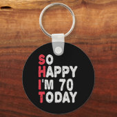 70ste verjaardag.. dus blij dat ik 70 ben vandaag  sleutelhanger (Voorkant)