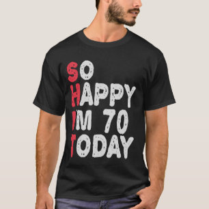 70ste verjaardag Zo blij dat ik vandaag 70 ben Gra T-shirt