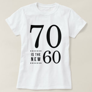 70ste Zwarte 70 van de Verjaardag is nieuwe 60 T-shirt