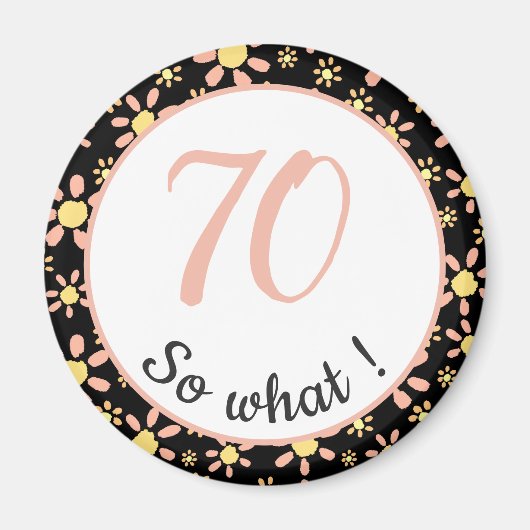 70th Birthday Funny 70 wat Motivatie Magneet (Voorkant)