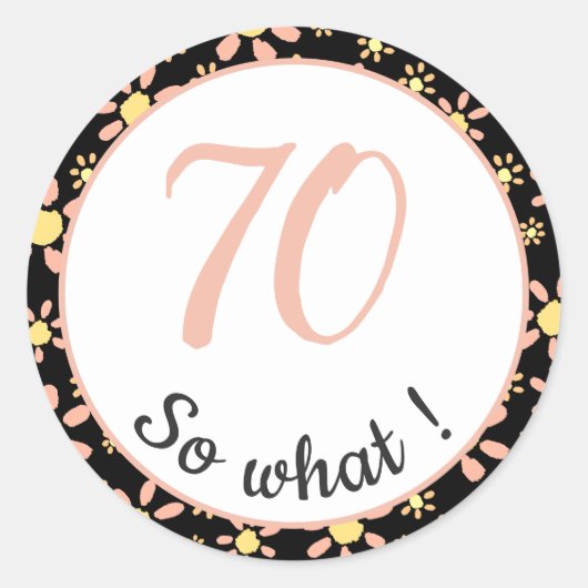 70th Birthday Funny 70 wat Motivatie Ronde Sticker (Voorkant)