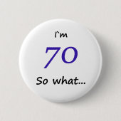 70th Birthday Funny I'm 70 Ronde Button 5,7 Cm (Voorkant)